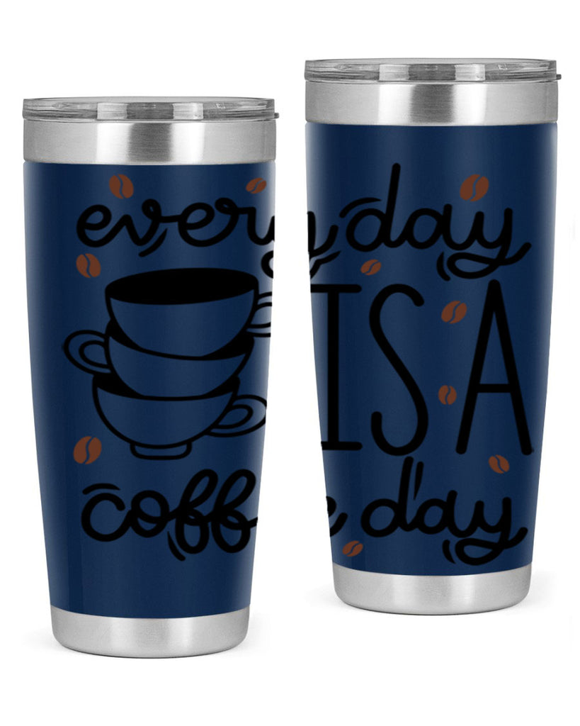 everyday is a coffee day 125#- coffee- Tumbler