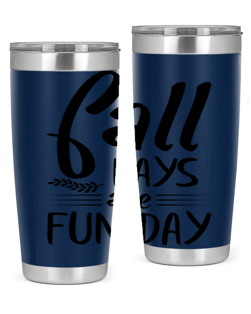 fall days are fun day 95#- fall- Tumbler