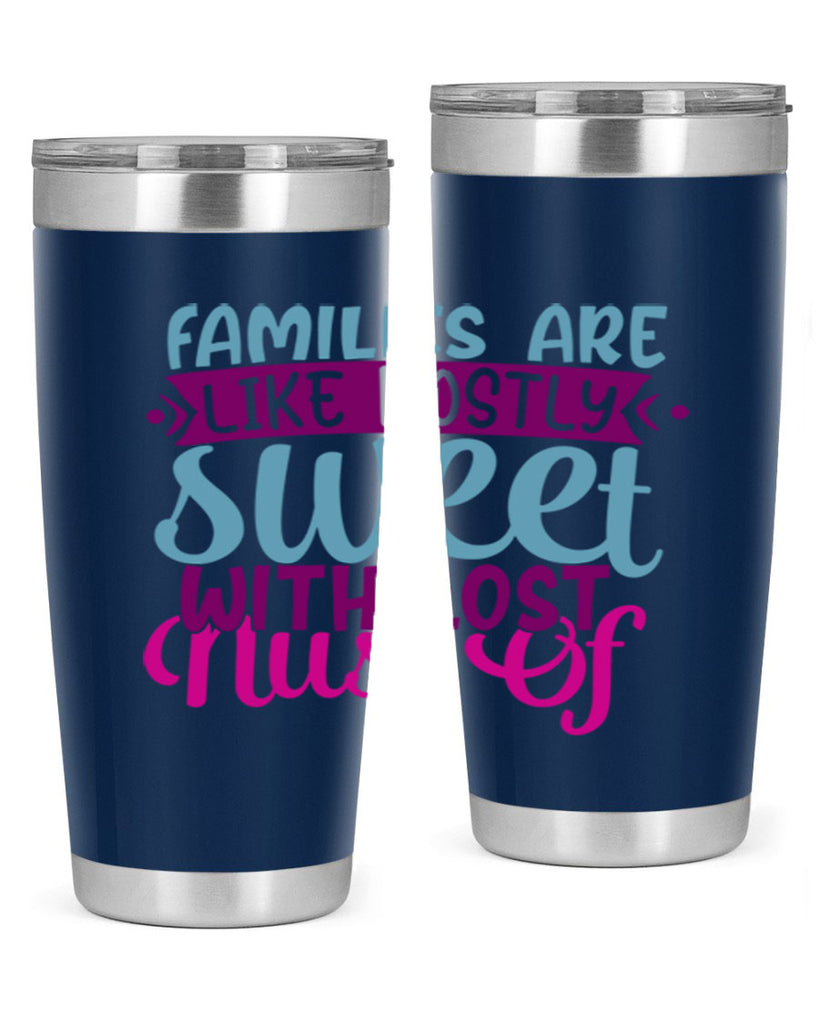 families are like mostly sweet with lost nust of 42#- family- Tumbler