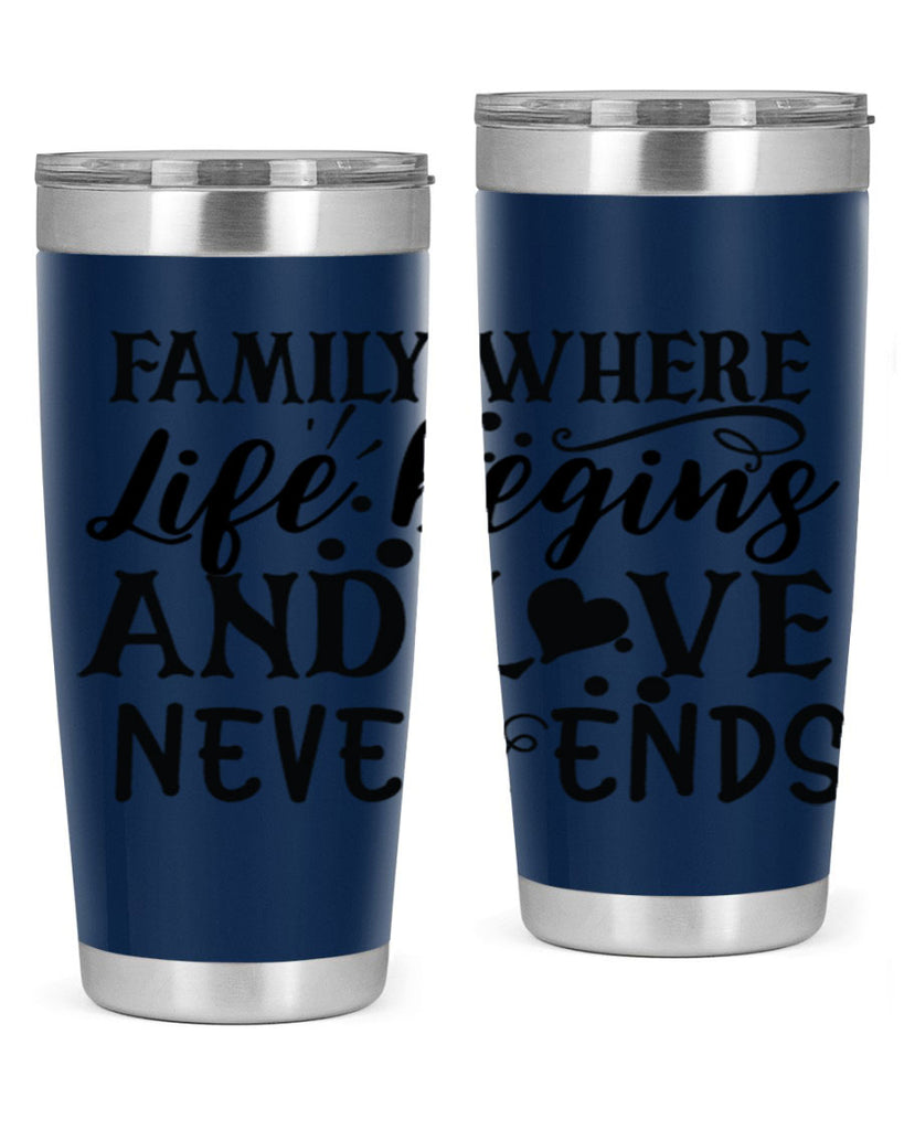 family where life begins and love never ends 33#- family- Tumbler