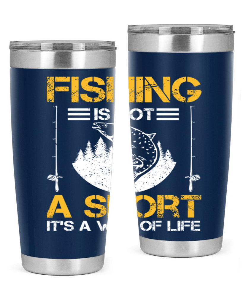 fishing is not a sport it’s a way of life 272#- fishing- Tumbler