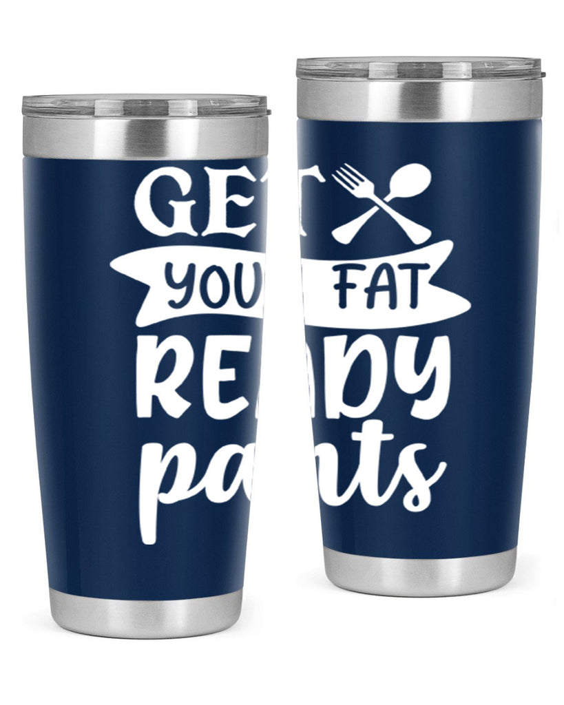 get your fat pants ready 37#- kitchen- Tumbler