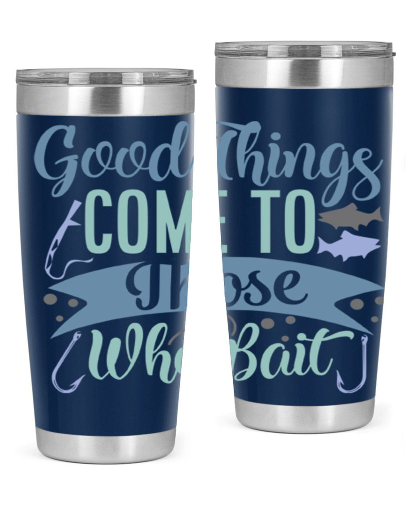 good things come to those who bait 219#- fishing- Tumbler