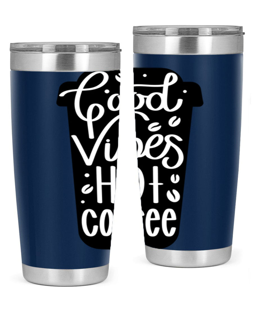 good vibes hot coffee 117#- coffee- Tumbler