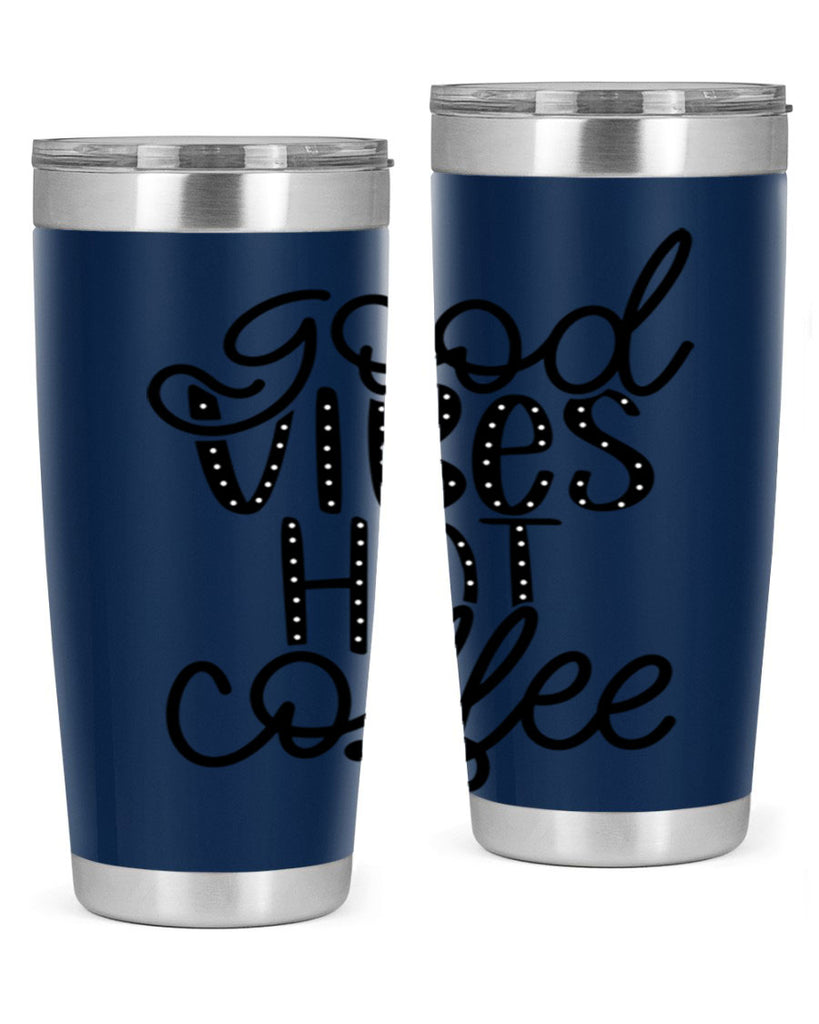 good vibes hot coffee 118#- coffee- Tumbler