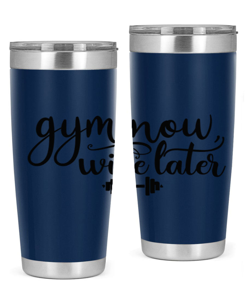 gym now wine later 42#- gym- Tumbler