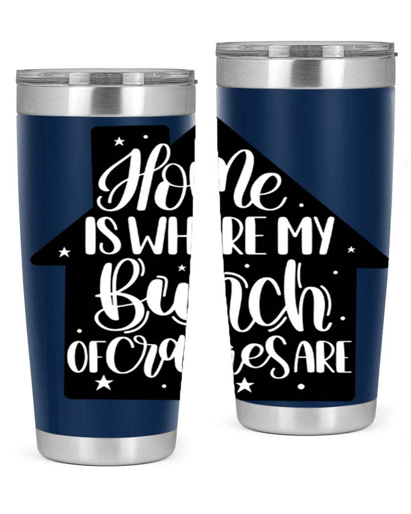 home is where my bunch of crazies are 14#- home- Tumbler