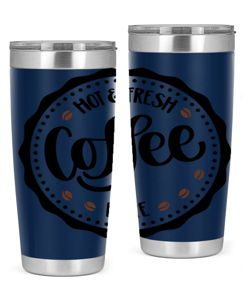 hot fresh coffee here 113#- coffee- Tumbler