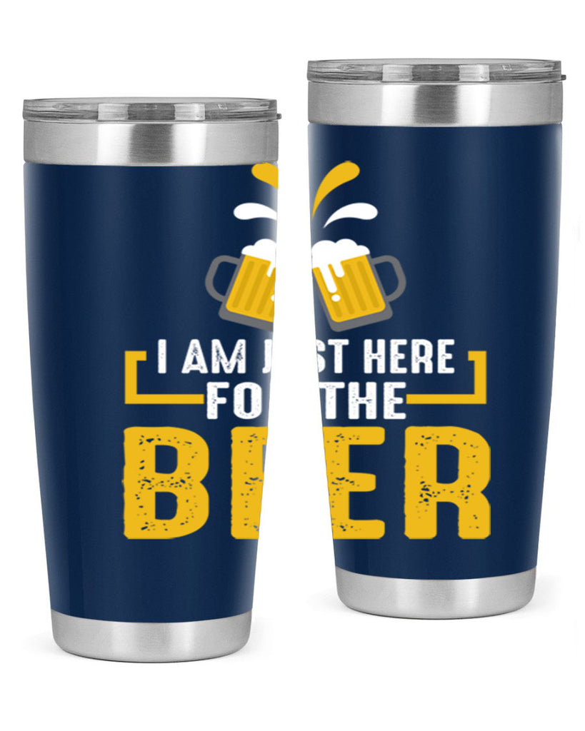 i am just here for the beer 113#- beer- Tumbler