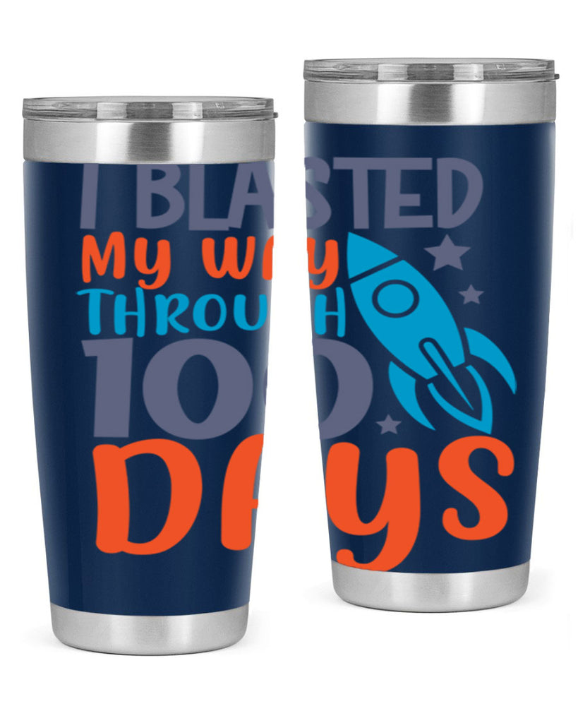 i blasted on my way through 100 days 12#- 100 days of school- Tumbler