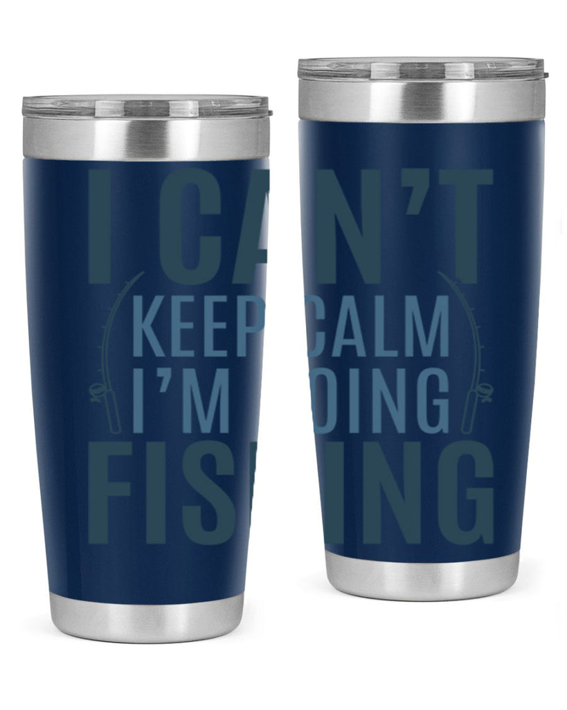 i cant keep calm 115#- fishing- Tumbler