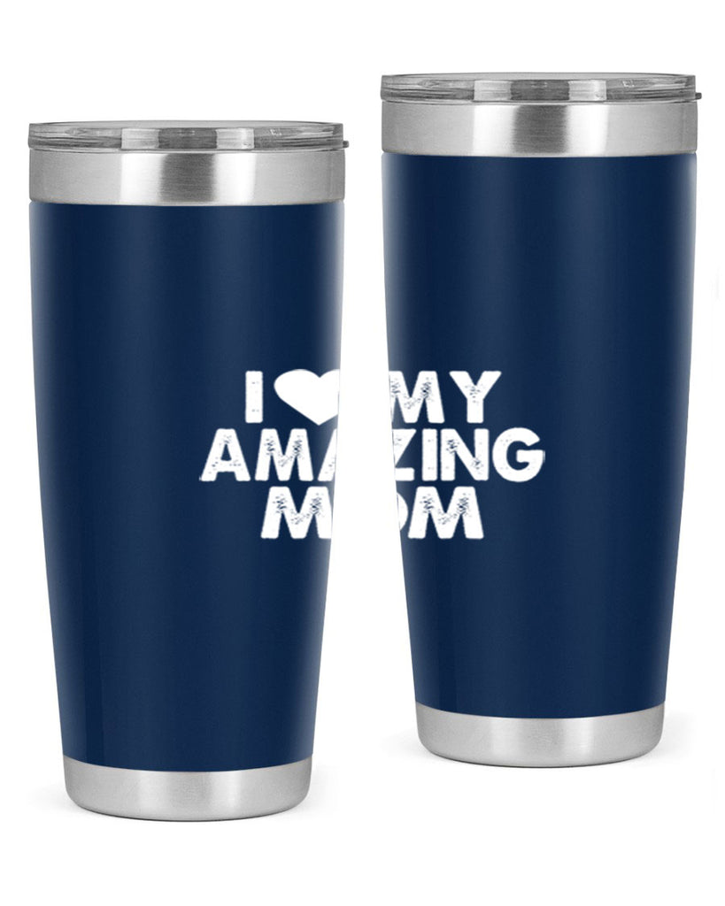 i love my amazing mom 259#- mom- Tumbler