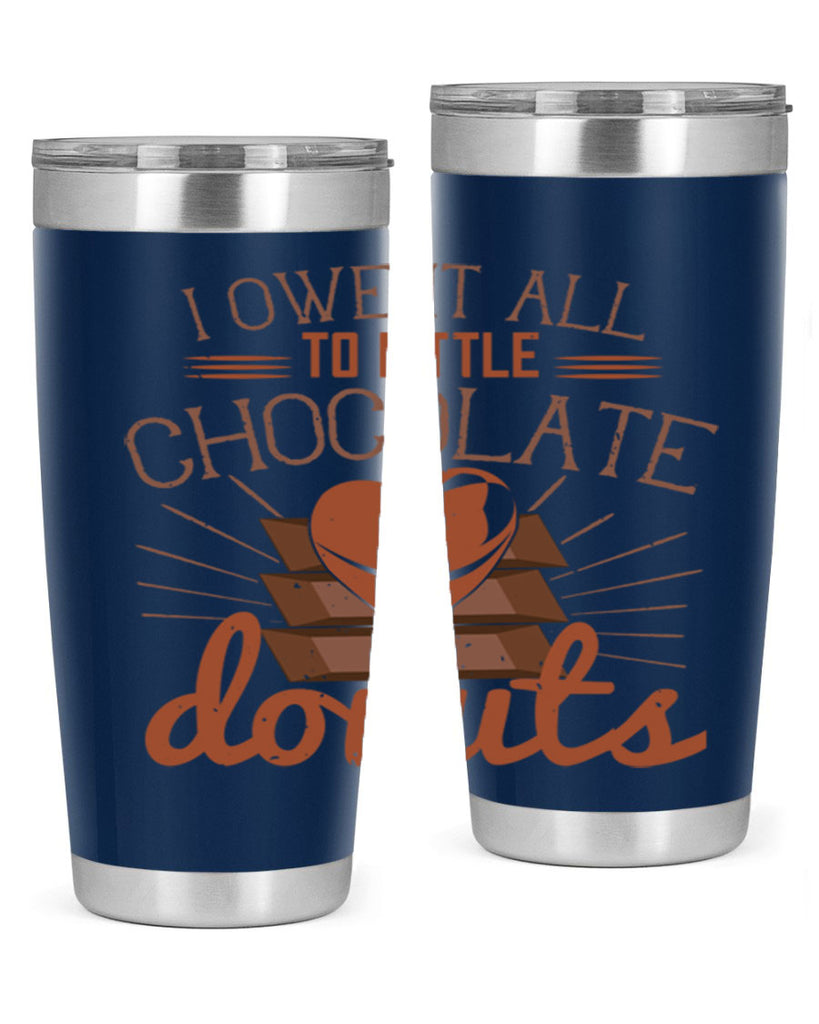 i owe it all to little chocolate donuts 34#- chocolate- Tumbler