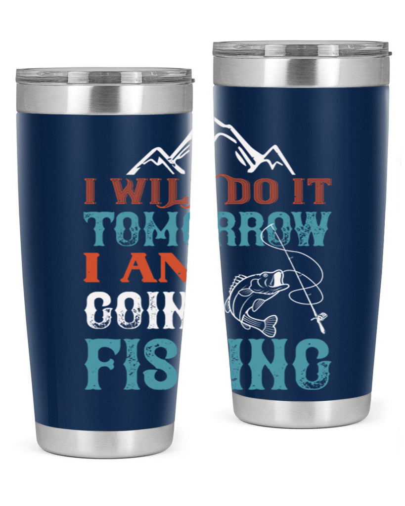 i will do it tomorrow 95#- fishing- Tumbler