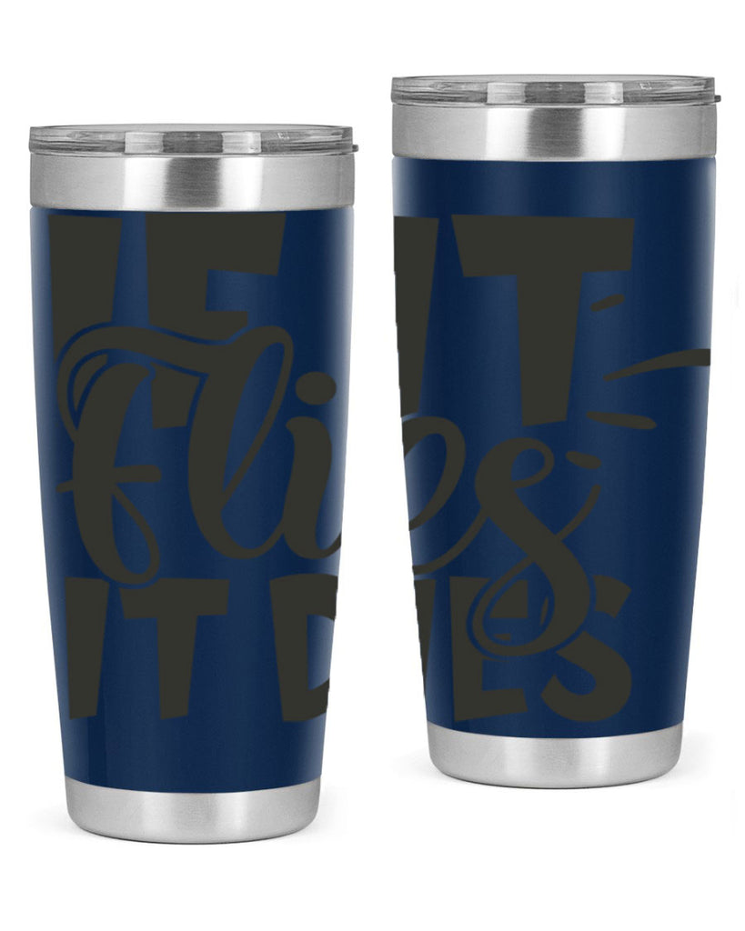 if it flies it dies 7#- hunting- Tumbler