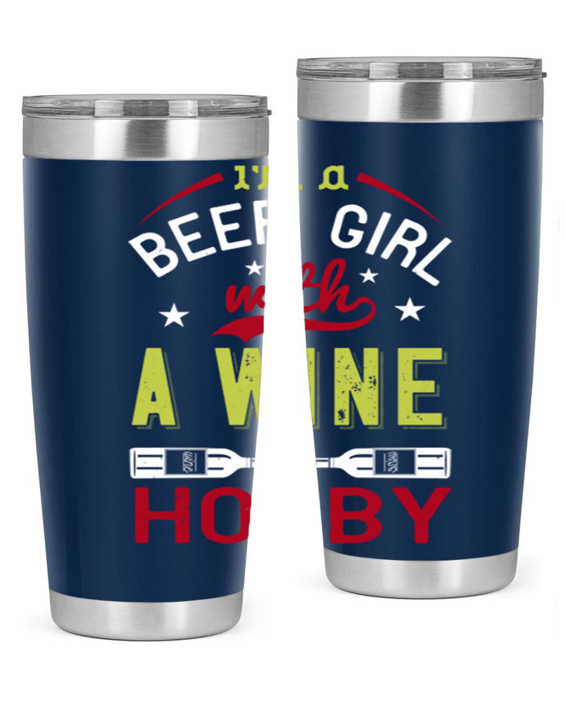 im a beer girl with a wine hobby 133#- wine- Tumbler