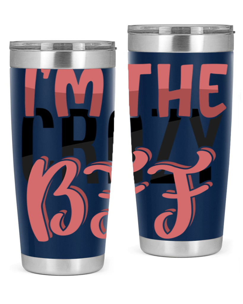 im the crazy bff Style 48#- Best Friend- Tumbler