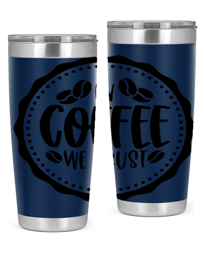 in coffee we trust 97#- coffee- Tumbler