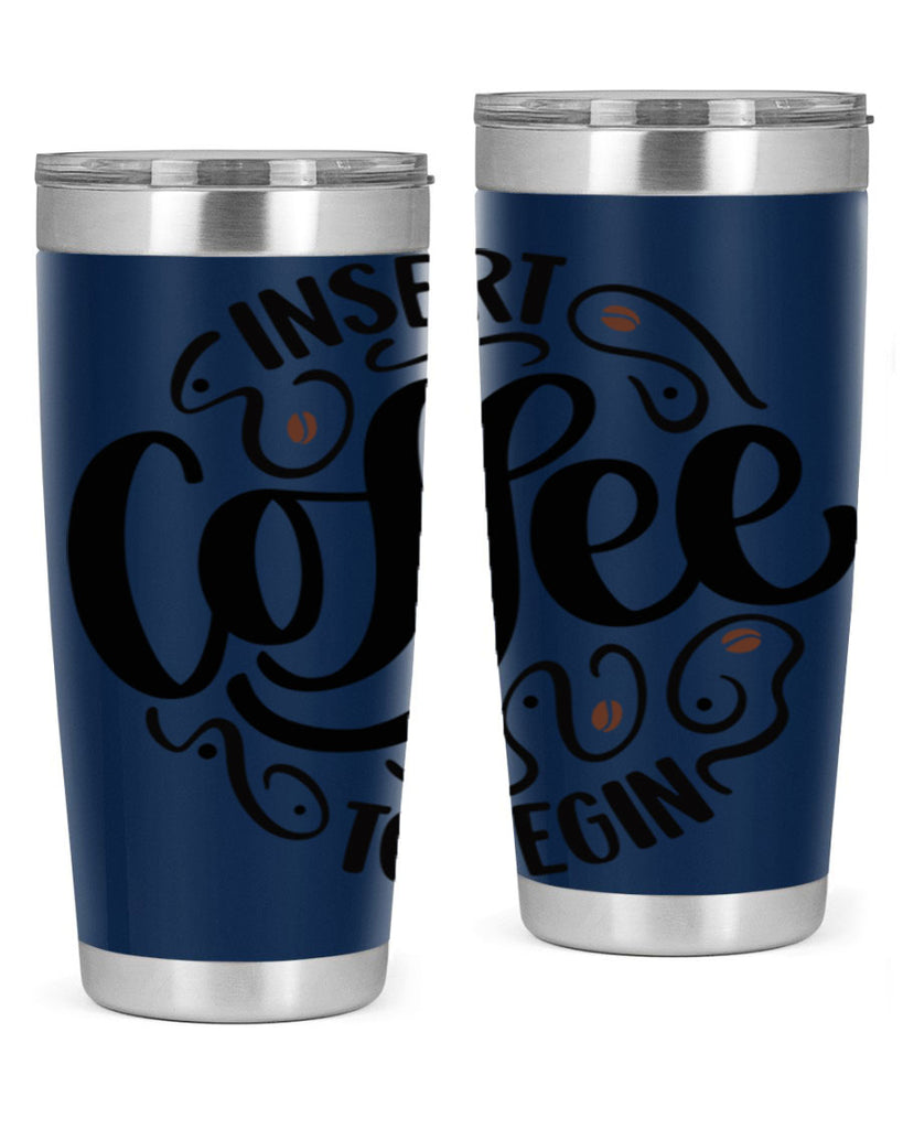 insert coffee to begin 91#- coffee- Tumbler