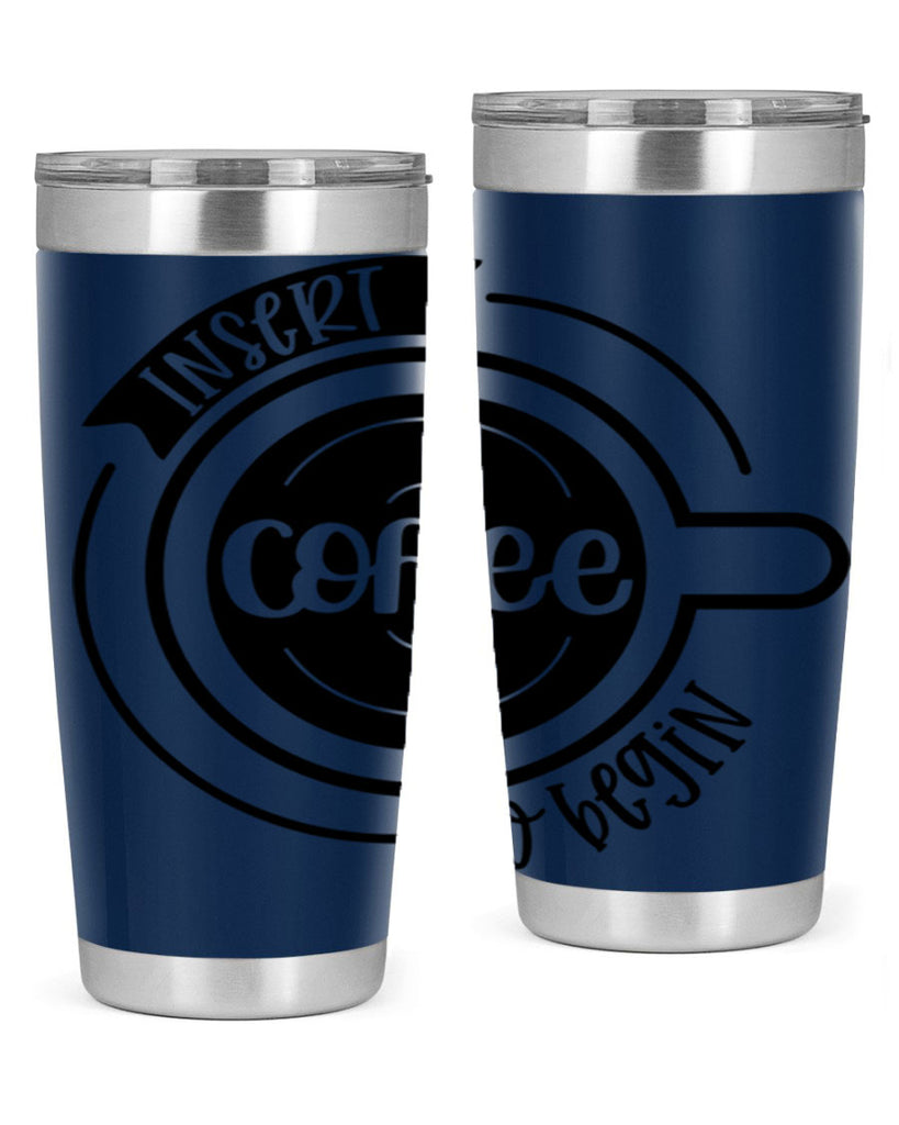 insert coffee to begin 92#- coffee- Tumbler