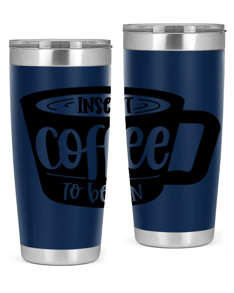 insert coffee to begin 93#- coffee- Tumbler