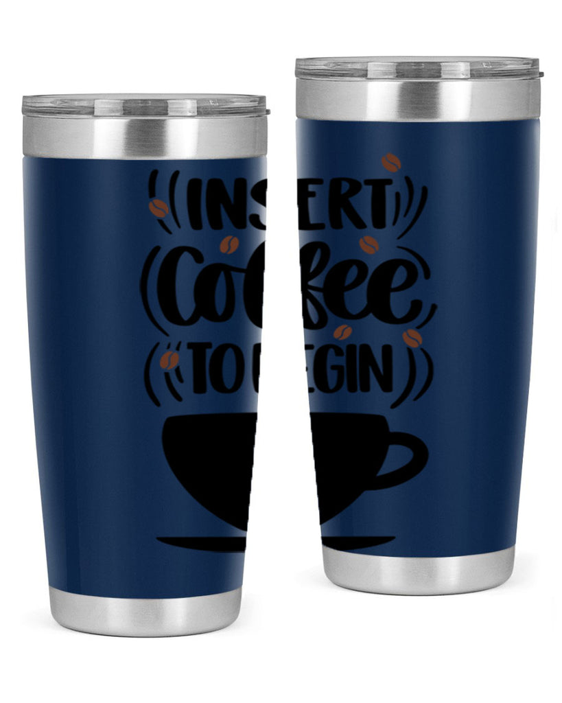 insert coffee to begin 94#- coffee- Tumbler