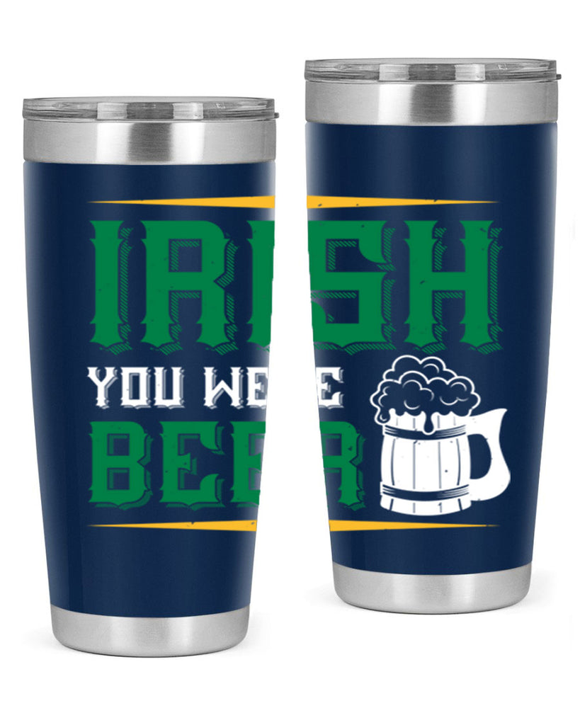 irish you were beer 67#- beer- Tumbler