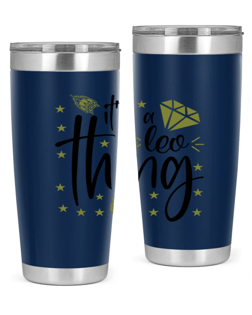 its a Leo thing 267#- zodiac- Tumbler