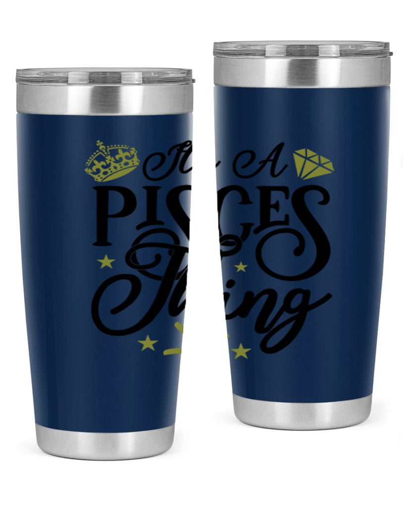 its a pisces thing 270#- zodiac- Tumbler