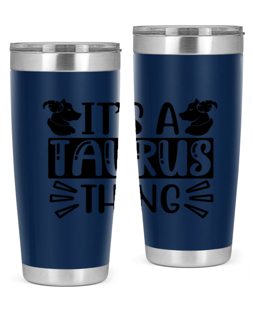 its a taurus thing 272#- zodiac- Tumbler