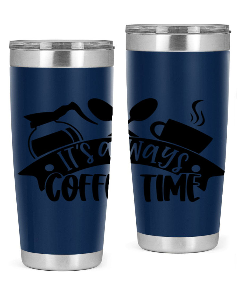 its always coffee time 89#- coffee- Tumbler