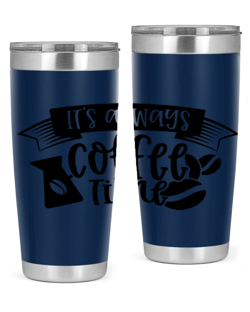 its always coffee time 90#- coffee- Tumbler