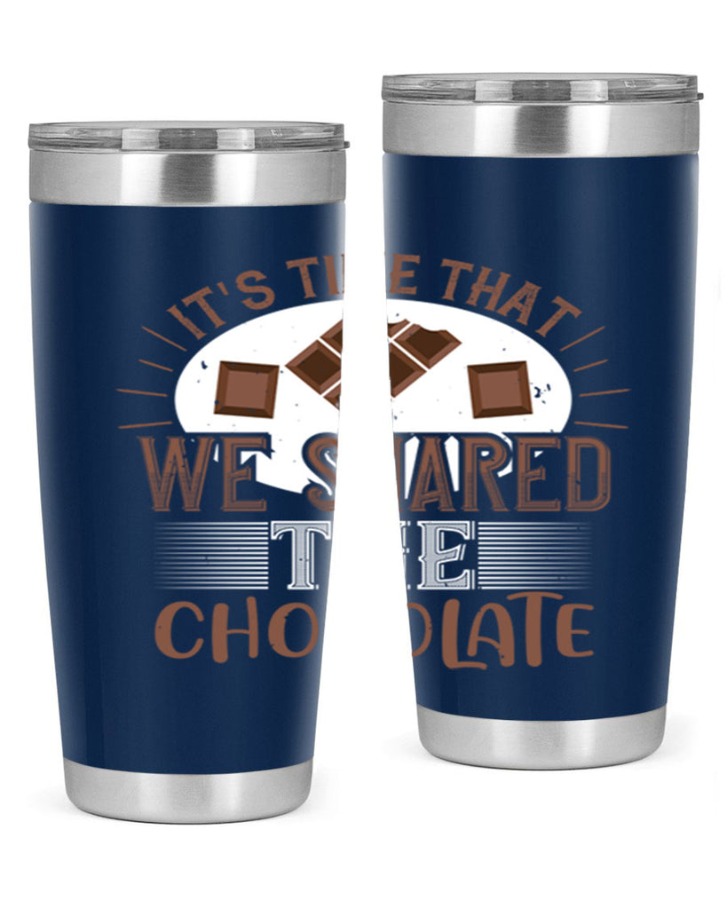 its time that we shared the chocolate 27#- chocolate- Tumbler