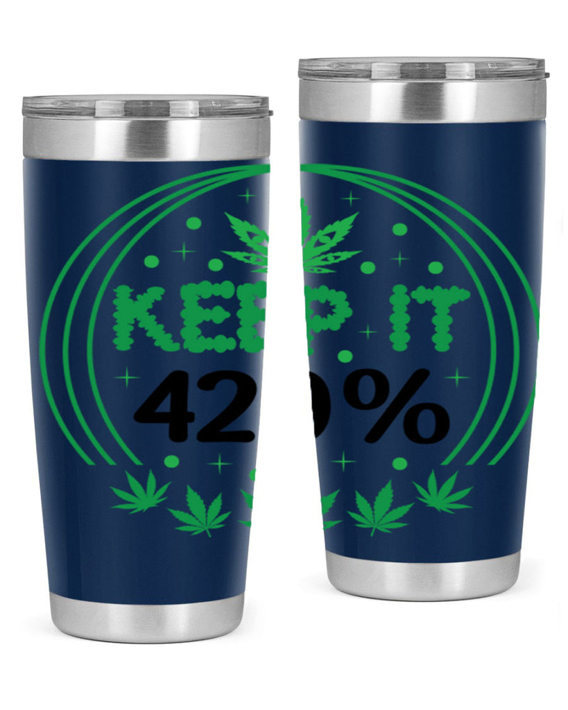 keep it four twenty percent 175#- marijuana- Tumbler