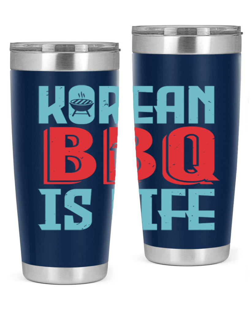 korean bbq is life 27#- bbq- Tumbler