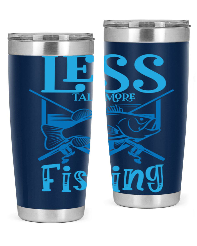 less talk more fishing 206#- fishing- Tumbler