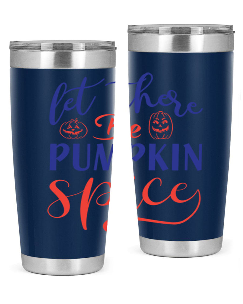 let there be pumpkin spice 401#- fall- Tumbler