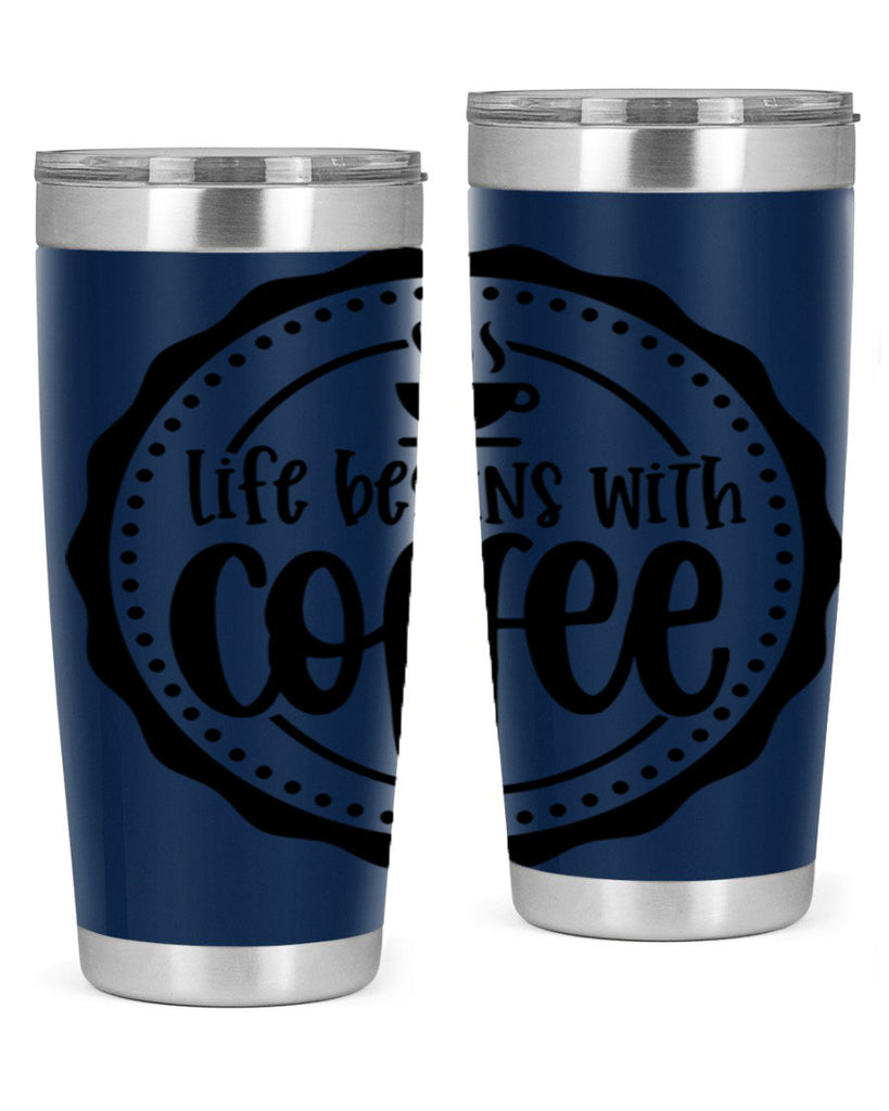 life begins with coffee 76#- coffee- Tumbler