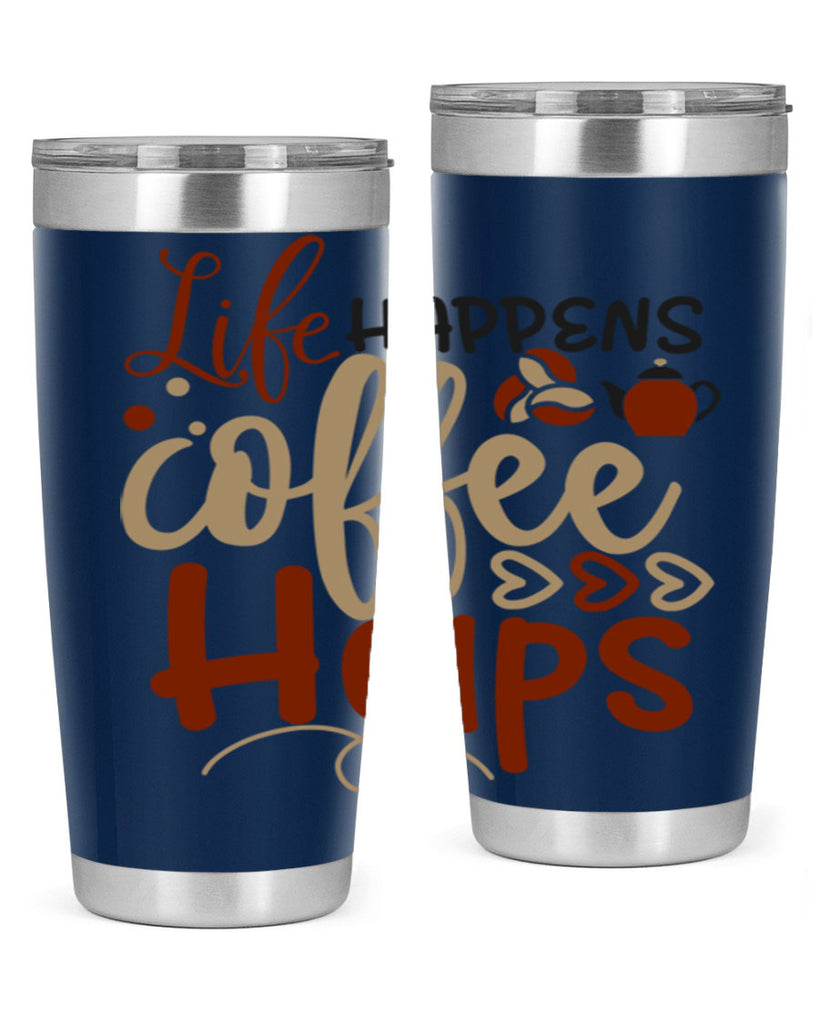 life happens coffee helps 209#- coffee- Tumbler