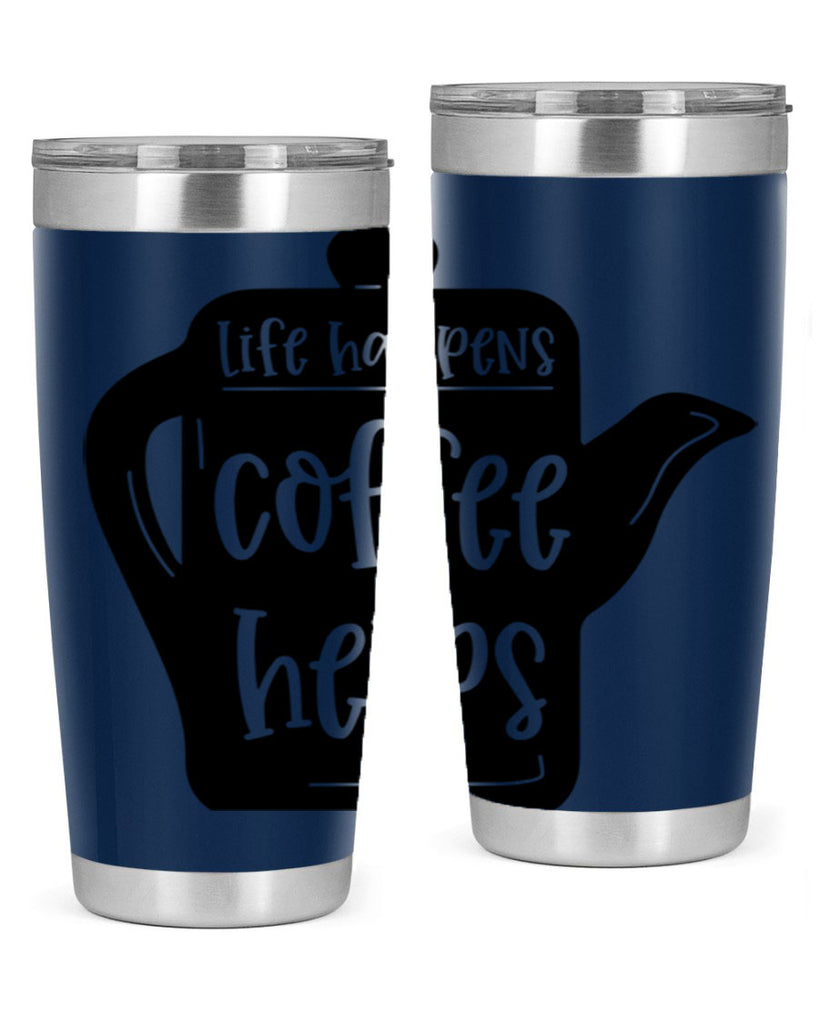 life happens coffee helps 74#- coffee- Tumbler