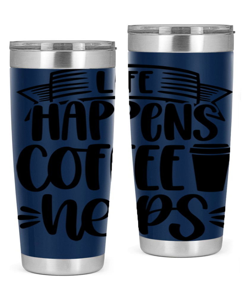 life happens coffee helps 75#- coffee- Tumbler