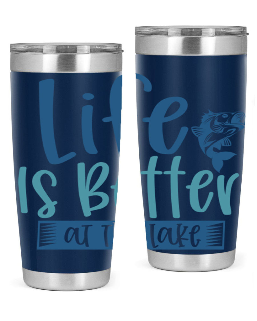 life is better at the lake 204#- fishing- Tumbler