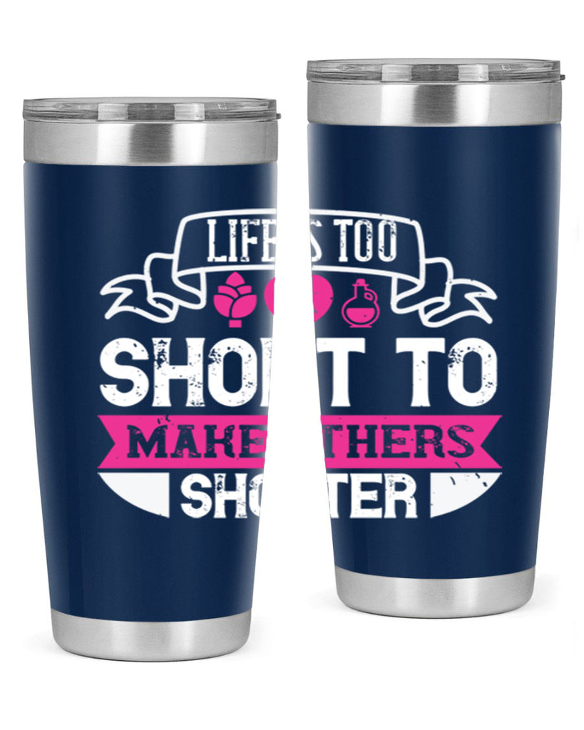 life is too short to make others shorter 124#- vegan- Tumbler