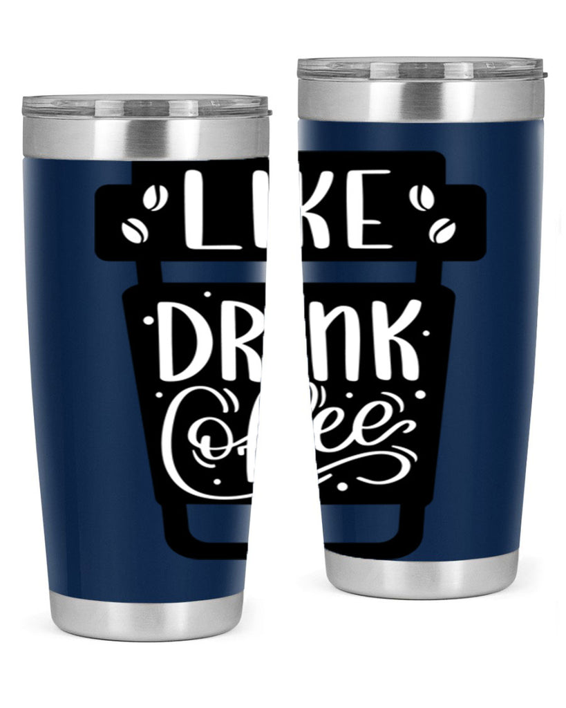 like drink coffee 72#- coffee- Tumbler