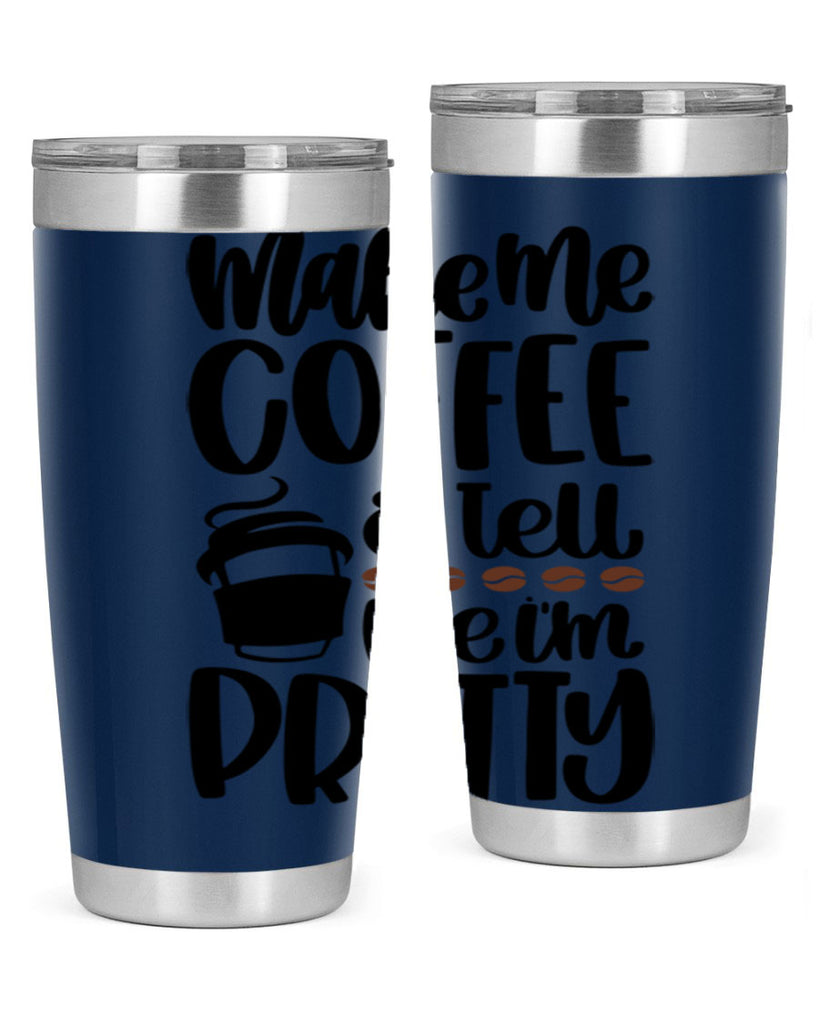 make me coffee tell 69#- coffee- Tumbler