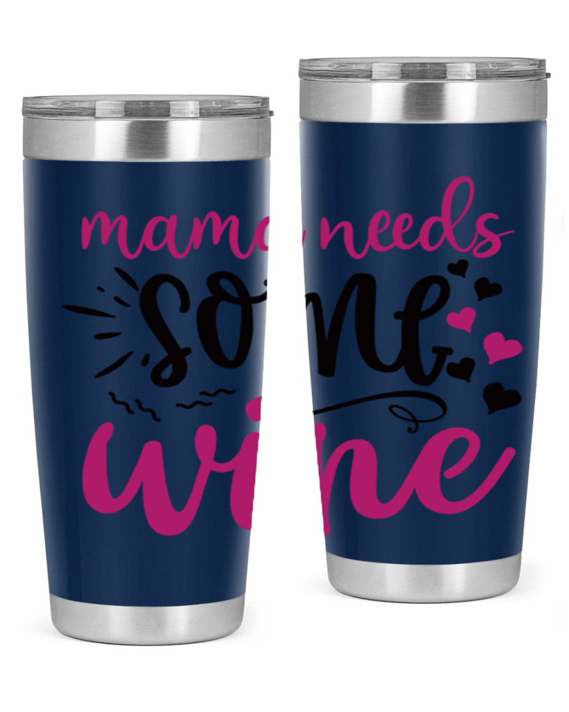 mama needs some wine 184#- wine- Tumbler