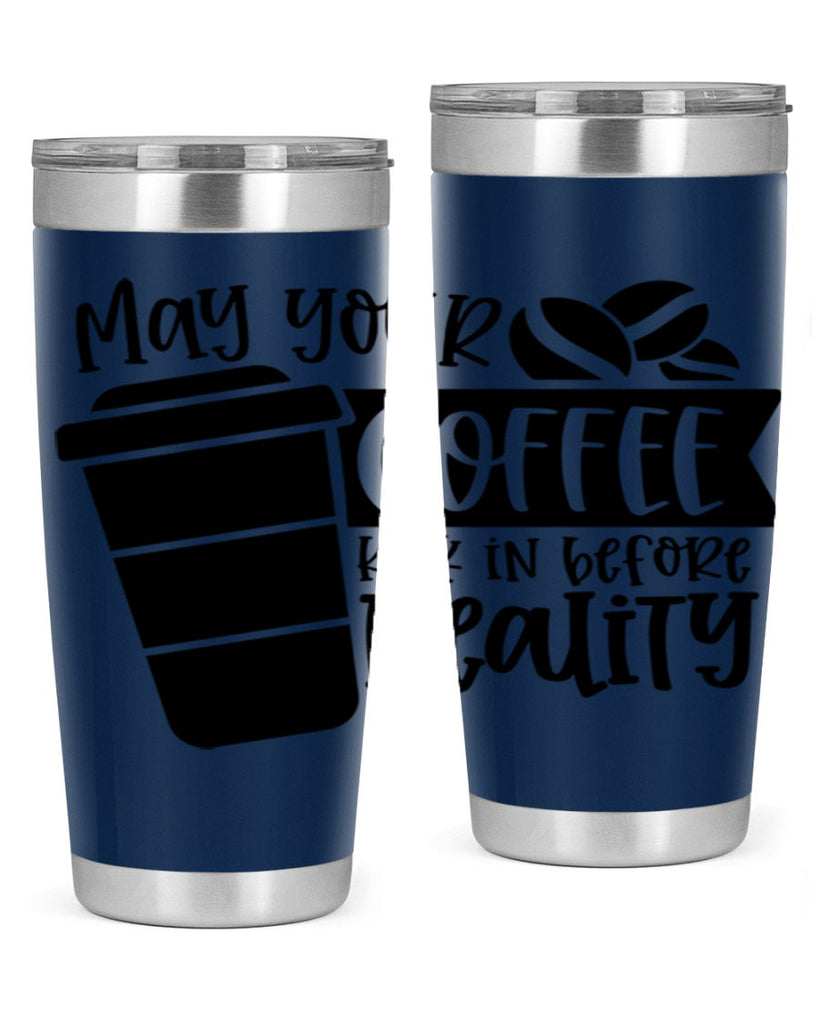 may your coffee kick in before reality 64#- coffee- Tumbler