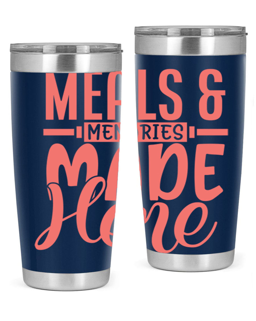 meals memories made here 12#- kitchen- Tumbler