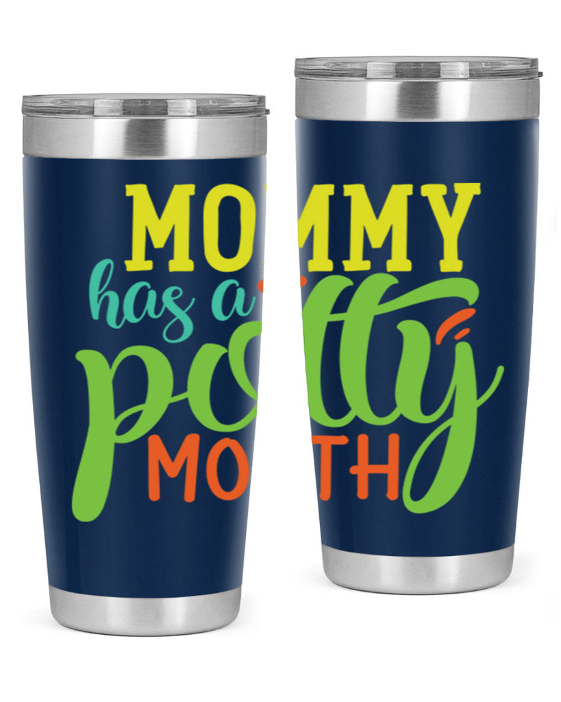 mommy has a potty mouth 376#- mom- Tumbler