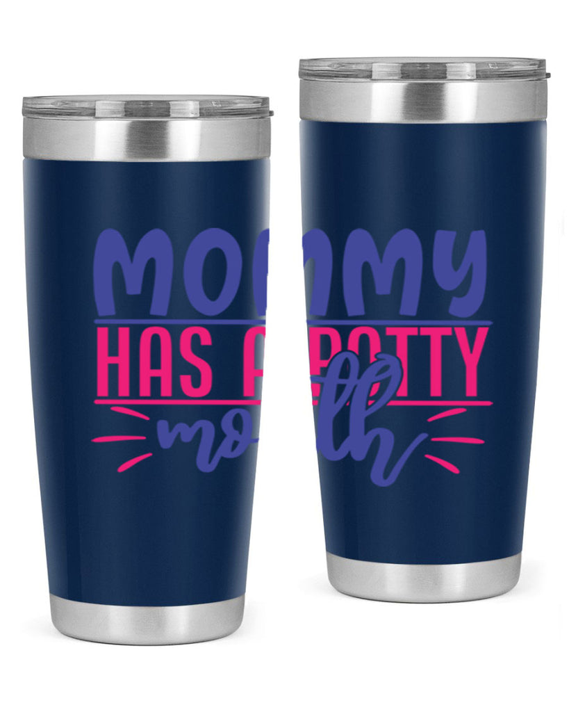 mommy has a potty mouth 377#- mom- Tumbler